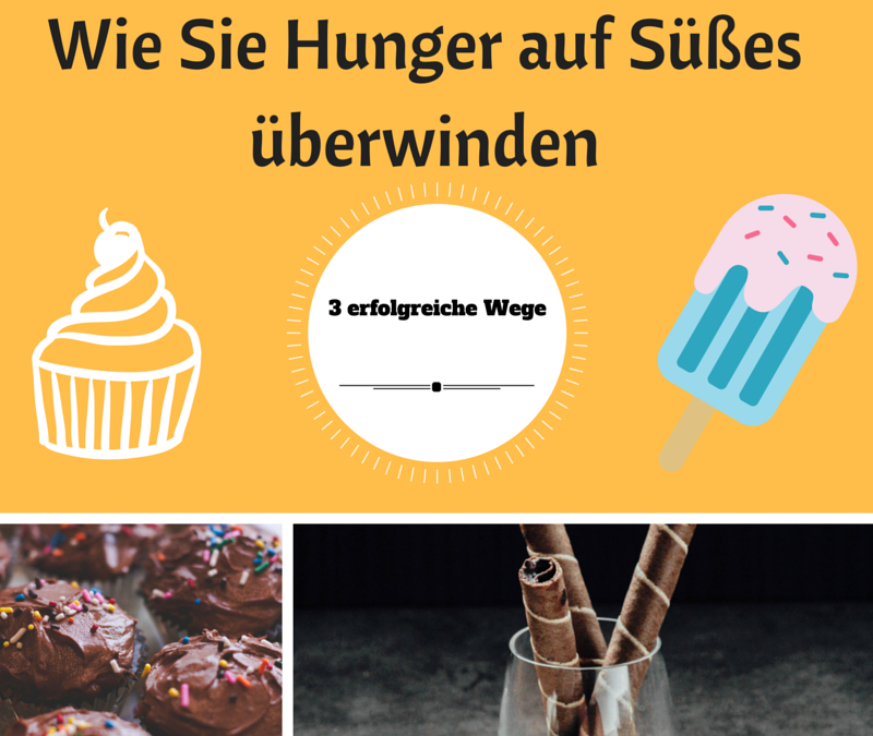 Wie Sie Hunger auf Süßes überwinden – Die 3 erfolgreichen Schritte