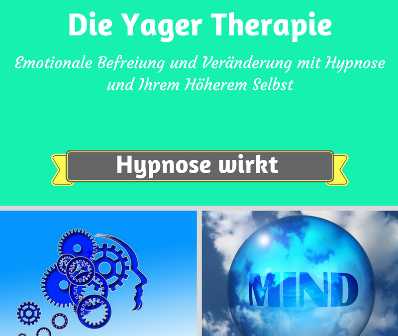 Die Yager Therapie – Effektive Arbeit mit Hypnose und Ihrem Höheren Selbst